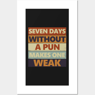 Seven Days Without A Pun Makes One Weak Posters and Art